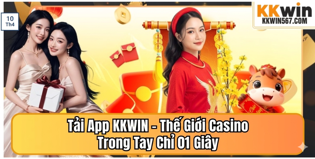 Tải App KKWIN – Thế Giới Casino Trong Tay Chỉ 01 Giây