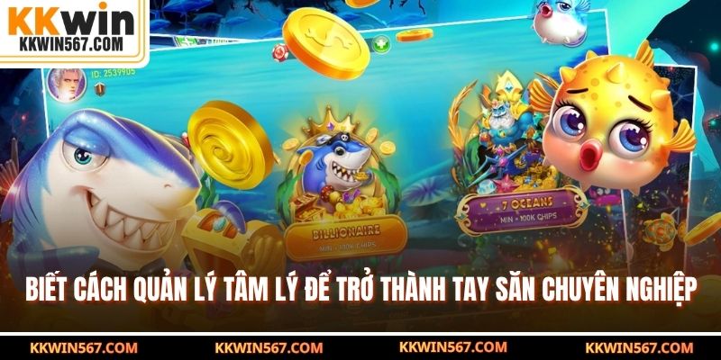 Biết cách quản lý tâm lý để trở thành tay săn chuyên nghiệp
