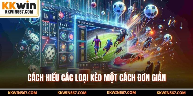 Cách hiểu các loại kèo một cách đơn giản