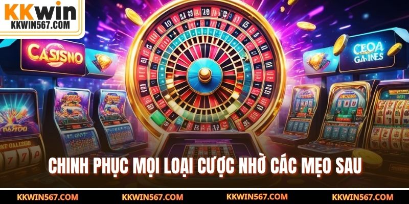 Chinh phục mọi loại cược nhờ các mẹo sau