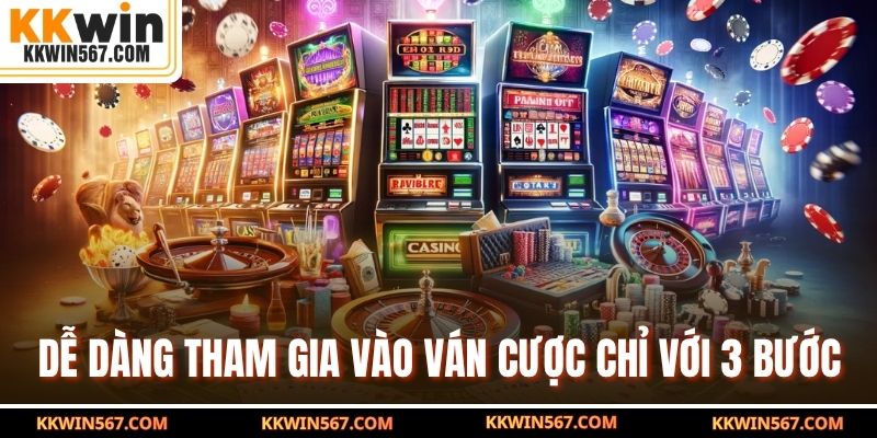 Dễ dàng tham gia vào ván cược chỉ với 3 bước